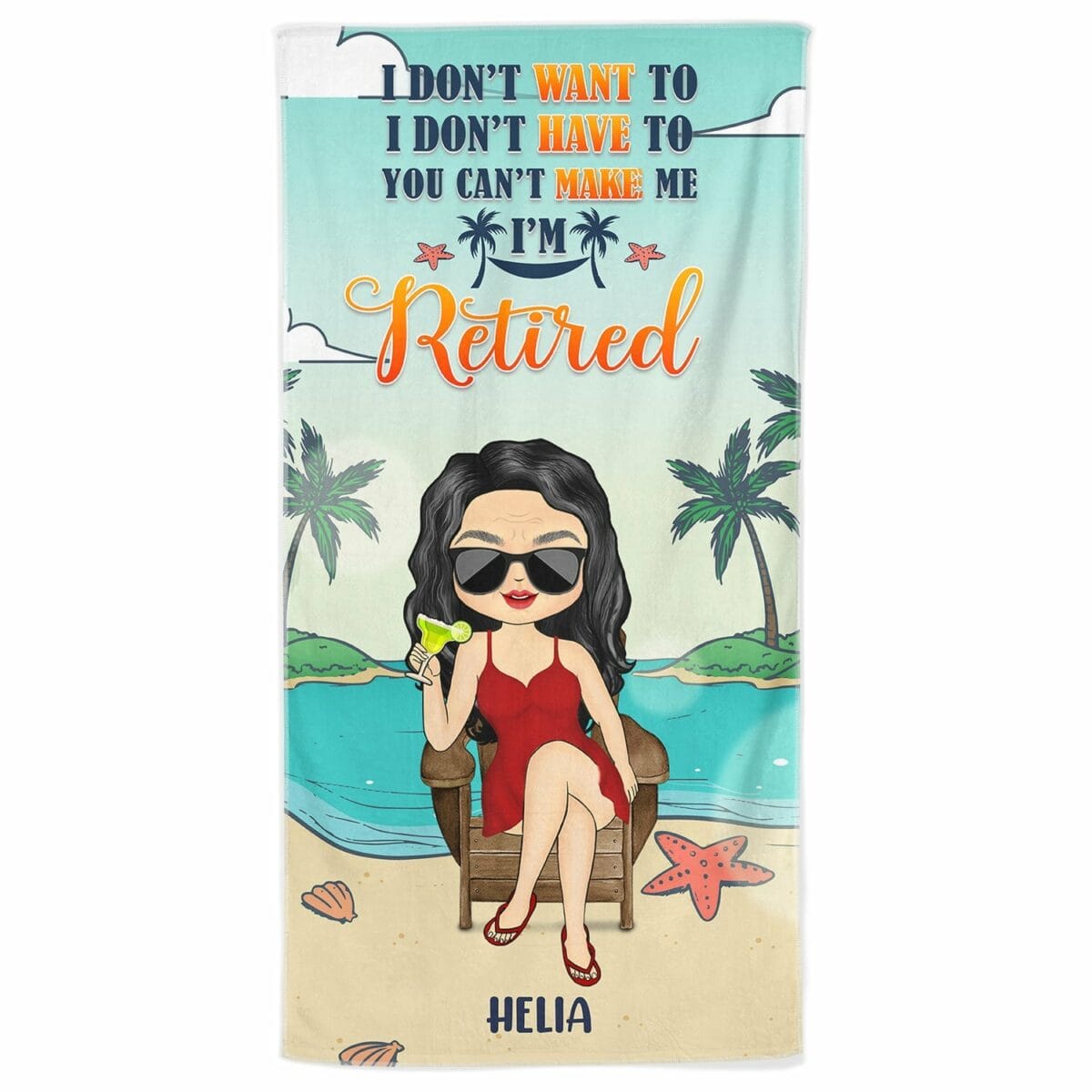 i dont want to i dont have to im retired birthday retirement gift for yourself men women dad mom grandpa grandma bff best friends colleagues personalized custom beach towel rjy7j