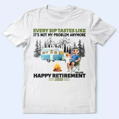 Homepage FivSell 1 retirement camping every sip taste like personalized t shirt geohg