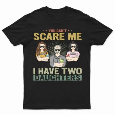 Homepage FivSell 18 you cant scare me birthday family gift for dad father grandpa daughters personalized custom t shirt aqto7